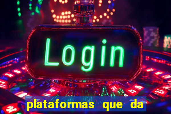 plataformas que da bonus no cadastro e saca no free